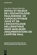 Noyau et enjeux de l'eschatologie paulinienne: De l'apocalyptique juive et de l'eschatologie hell�nistique dans quelques argumentations de l'Ap�tre Paul