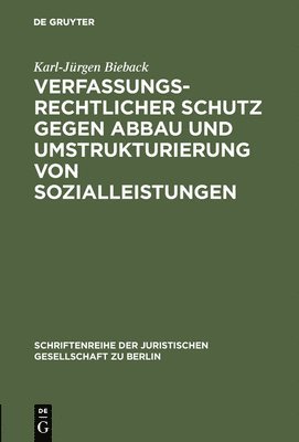 Karl-Jürgen Bieback - Verfassungsrechtlicher Schutz Gegen Abbau Und Umstrukturierung Von Sozialleistungen, Inbunden. Tillgänglighet: Tillfälligt slut
