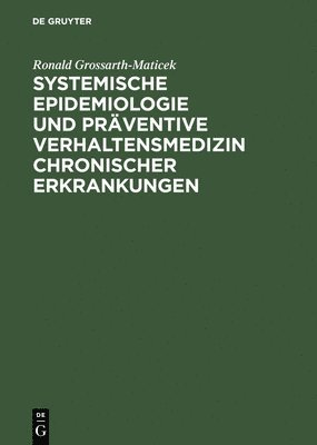 Ronald Grossarth-Maticek - Systemische Epidemiologie und präventive Verhaltensmedizin chronischer Erkrankungen, Inbunden. Tillgänglighet: Lägg i varukorg