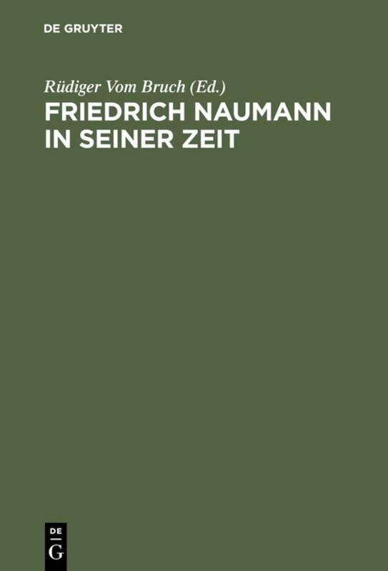 Rüdiger Vom Bruch - Friedrich Naumann in seiner Zeit, Inbunden