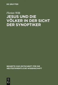 Jesus Und Die Vlker in Der Sicht Der Synoptiker
