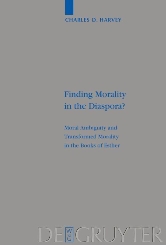 Charles D. Harvey - Finding Morality in the Diaspora?, Inbunden