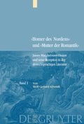 Bd. 1: James Macphersons Ossian, zeitgen�ssische Diskurse und die Fr�hphase der deutschen Rezeption. Bd. 2: Die Haupt- und Sp�tphase der deutschen Rezeption. Bibliographie internationaler Quellente...