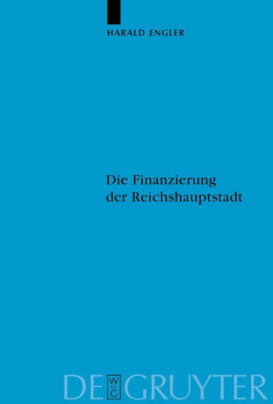 Harald Engler - Die Finanzierung der Reichshauptstadt, Inbunden
