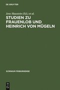 Studien Zu Frauenlob Und Heinrich Von Mgeln