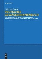 Deutsches Gewassernamenbuch: Etymologie Der Gewassernamen Und Der Zugehorigen Gebiets-, Siedlungs- Und Flurnamen