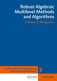 Robust Algebraic Multilevel Methods and Algorithms