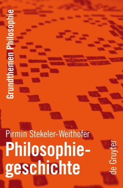 Pirmin Stekeler-Weithofer - Philosophiegeschichte, E-bok