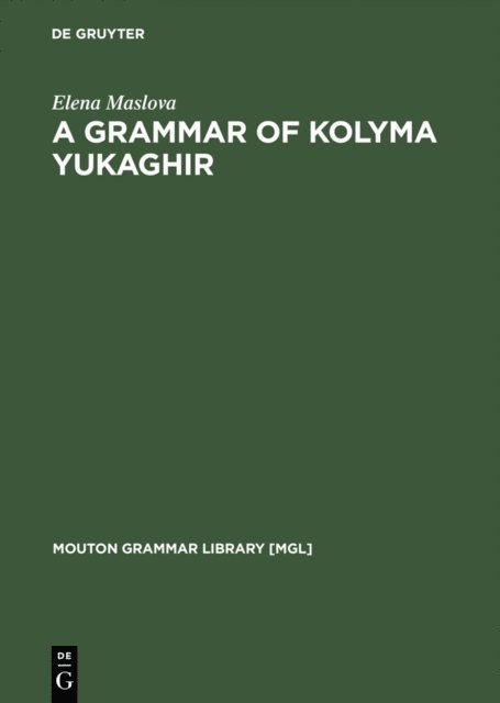 Elena Maslova - Grammar of Kolyma Yukaghir, E-bok