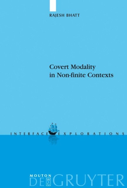 Rajesh Bhatt - Covert Modality in Non-finite Contexts, E-bok