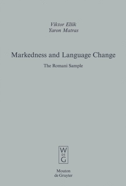 Yaron Matras, Viktor Elsik - Markedness and Language Change, E-bok