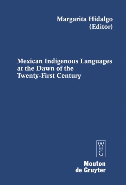 Margarita Hidalgo - Mexican Indigenous Languages at the Dawn of the Twenty-First Century, E-bok