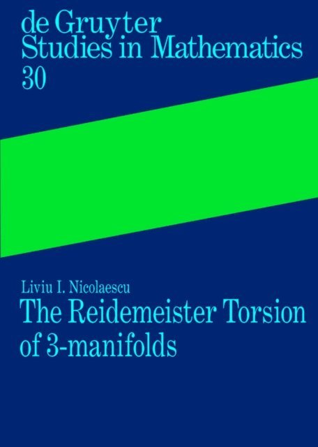 Liviu I. Nicolaescu - Reidemeister Torsion of 3-Manifolds, E-bok