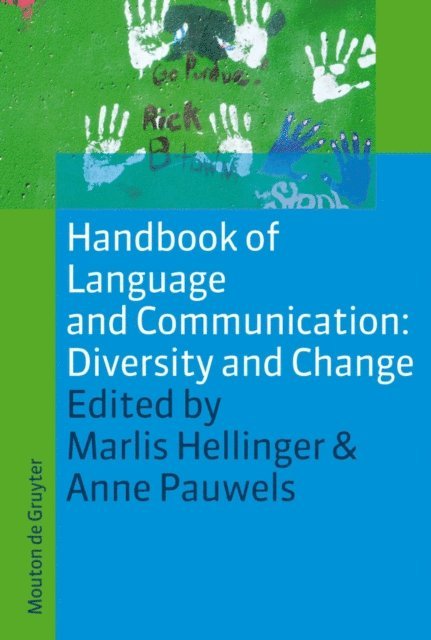 Anne Pauwels, Marlis Hellinger - Handbook of Language and Communication: Diversity and Change, E-bok
