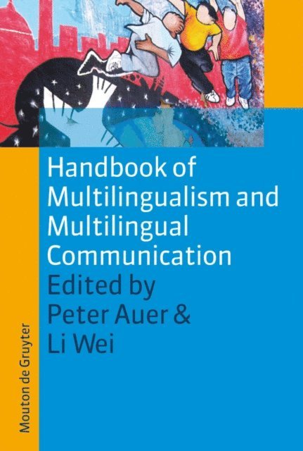 Li Wei, Peter Auer - Handbook of Multilingualism and Multilingual Communication, E-bok