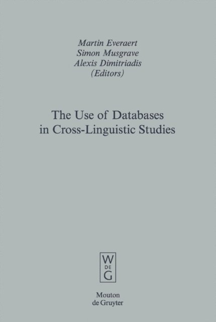 Alexis Dimitriadis, Simon Musgrave, Martin Everaert - Use of Databases in Cross-Linguistic Studies, E-bok