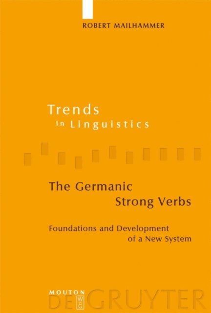 Robert Mailhammer - Germanic Strong Verbs, E-bok