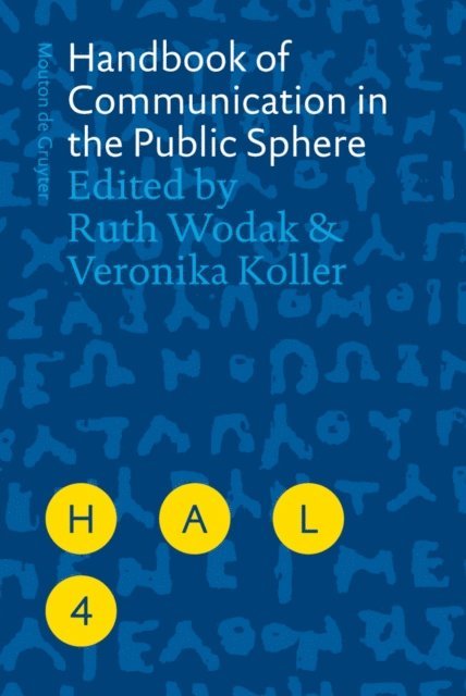 Veronika Koller, Ruth Wodak - Handbook of Communication in the Public Sphere, E-bok