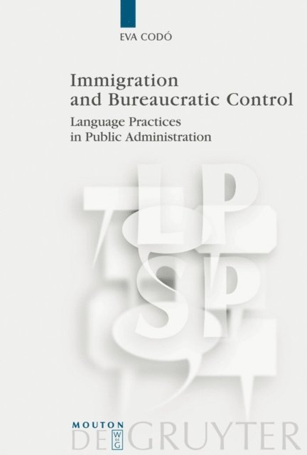 Eva Codo - Immigration and Bureaucratic Control, E-bok