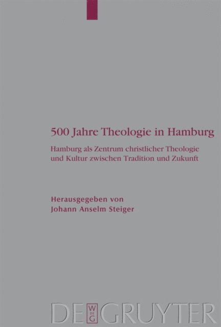 Johann Anselm Steiger - 500 Jahre Theologie in Hamburg, E-bok