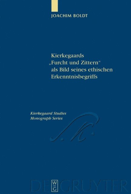 Joachim Boldt - Kierkegaards "Furcht und Zittern" als Bild seines ethischen Erkenntnisbegriffs, E-bok