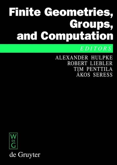 Akos Seress, Tim Penttila, Robert Liebler, Alexander Hulpke - Finite Geometries, Groups, and Computation, E-bok