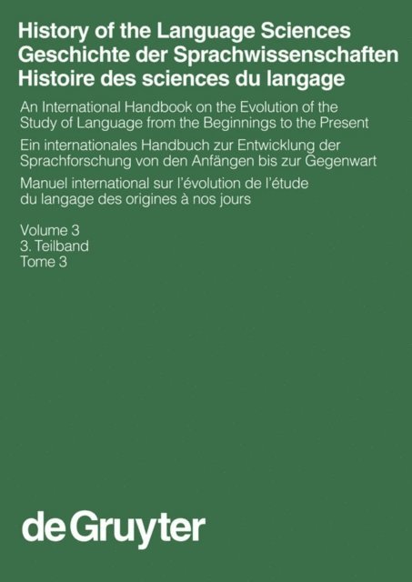 Kees Versteegh, Hans-Josef Niederehe, E.F.K. Koerner, Sylvain Auroux - History of the Language Sciences / Geschichte der Sprachwissenschaften / Histoire des sciences du langage. 3. Teilband, E-bok