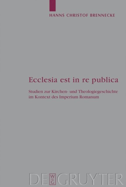 Hanns Christof Brennecke, Jorg Ulrich, Annette Stockhausen, Uta Heil - Ecclesia est in re publica, E-bok