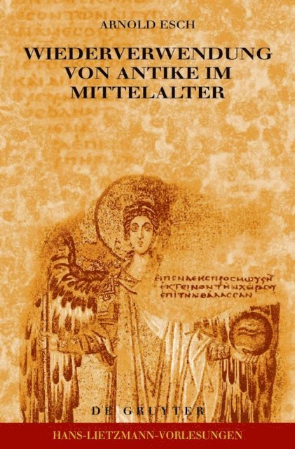 Arnold Esch - Wiederverwendung von Antike im Mittelalter, E-bok
