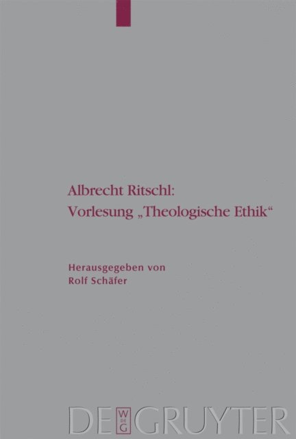 Rolf Schafer - Albrecht Ritschl: Vorlesung "Theologische Ethik", E-bok