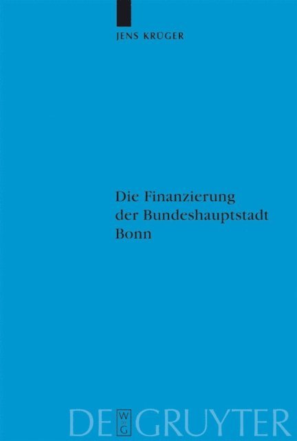 Jens Kruger - Die Finanzierung der Bundeshauptstadt Bonn, E-bok