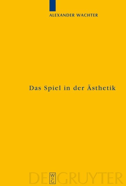 Alexander Wachter - Das Spiel in der Ästhetik, E-bok