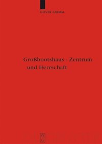 GroÃ¿bootshaus - Zentrum und Herrschaft