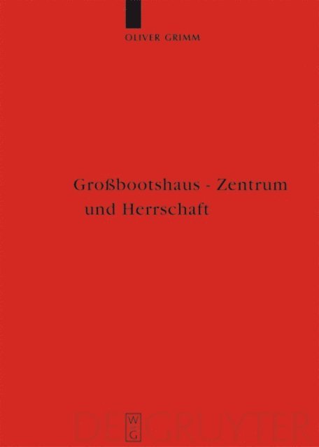 Oliver Grimm - Großbootshaus - Zentrum und Herrschaft, E-bok