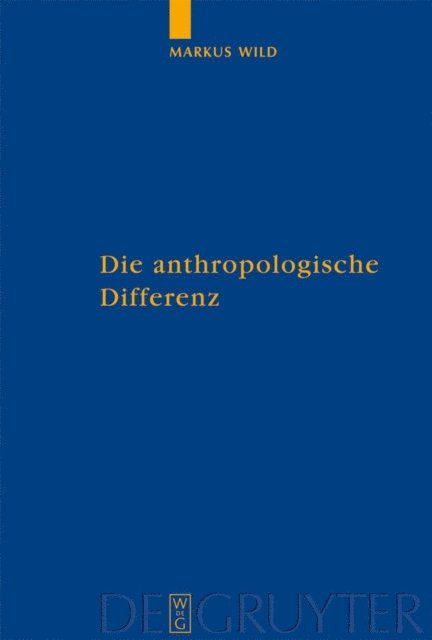 Markus Wild - Die anthropologische Differenz, E-bok