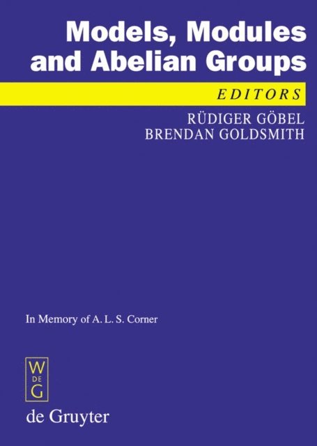 Brendan Goldsmith, Rudiger Gobel - Models, Modules and Abelian Groups, E-bok