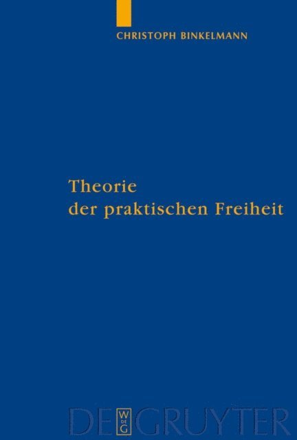 Christoph Binkelmann - Theorie der praktischen Freiheit, E-bok