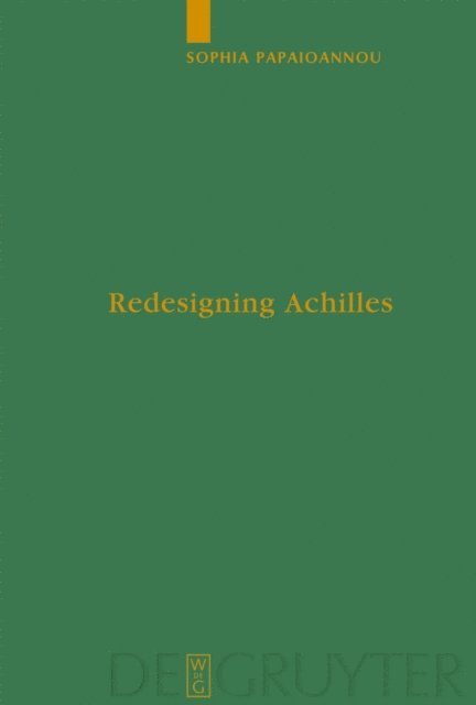 Sophia Papaioannou - Redesigning Achilles, E-bok