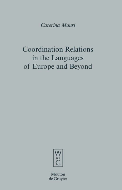 Caterina Mauri - Coordination Relations in the Languages of Europe and Beyond, Inbunden