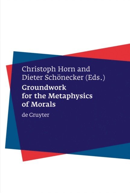 Dieter Schonecker, Christoph Horn - Groundwork for the Metaphysics of Morals, E-bok