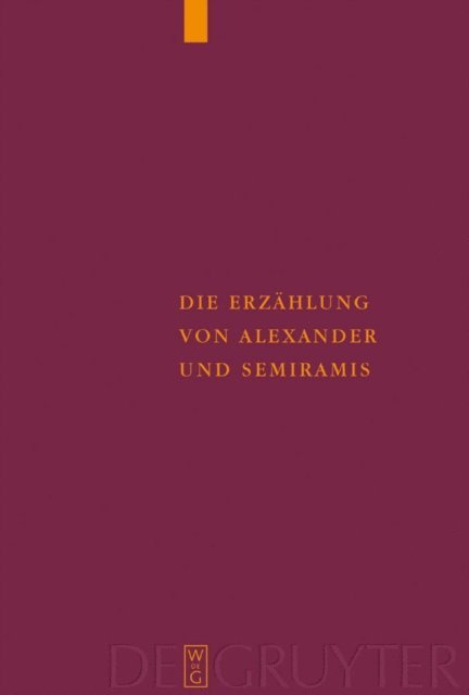 Ulrich Moennig - Die Erzählung von Alexander und Semiramis, E-bok