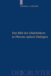 Das Bild des Dialektikers in Platons spÿten Dialogen