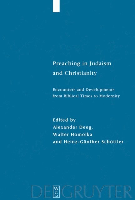 Heinz-Gunther Schottler, Walter Homolka, Alexander Deeg - Preaching in Judaism and Christianity, E-bok