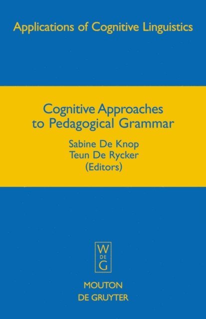 Teun De Rycker, Sabine De Knop - Cognitive Approaches to Pedagogical Grammar, E-bok