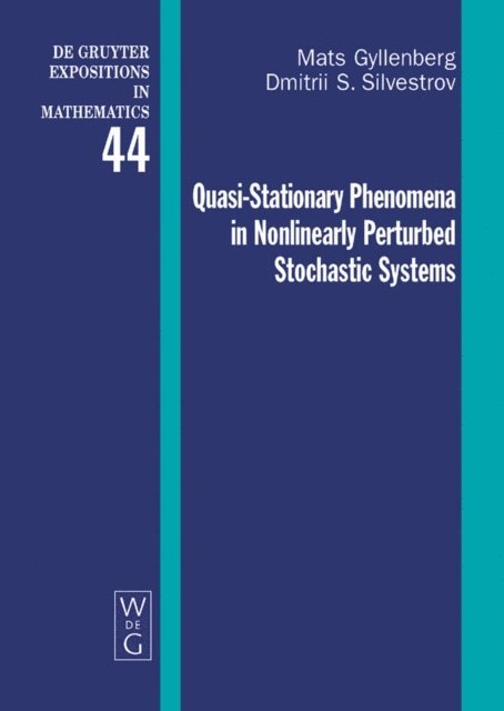 Dmitrii S. Silvestrov, Mats Gyllenberg - Quasi-Stationary Phenomena in Nonlinearly Perturbed Stochastic Systems, E-bok