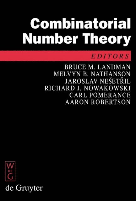 Aaron Robertson, Carl Pomerance, Richard J. Nowakowski, Jaroslav Nesetril, Melvyn B. Nathanson, Bruce Landman - Combinatorial Number Theory, E-bok
