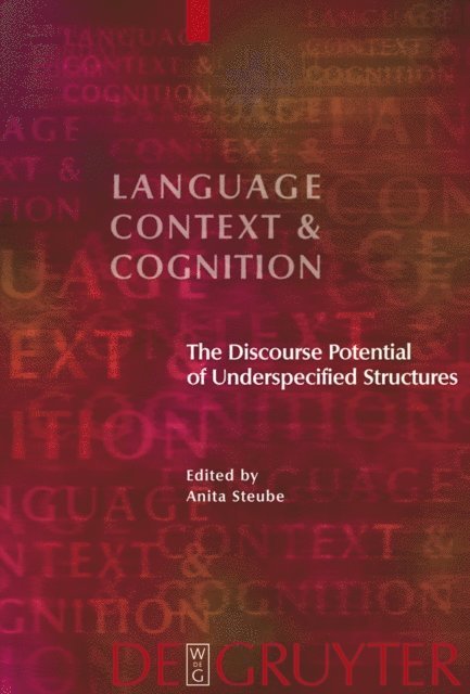 Anita Steube - Discourse Potential of Underspecified Structures, E-bok
