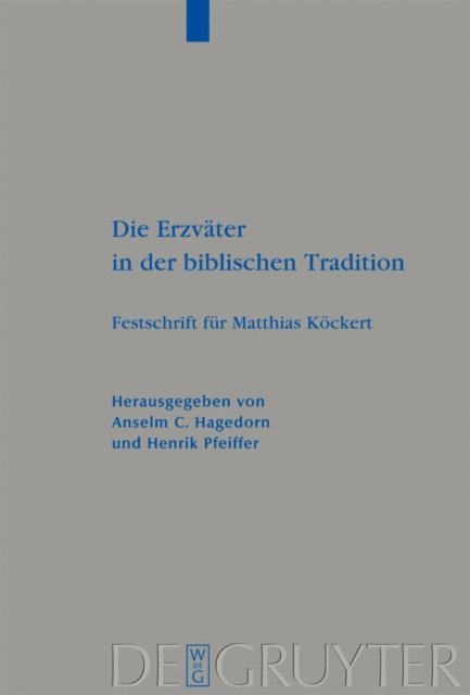 Henrik Pfeiffer, Anselm C. Hagedorn - Die Erzväter in der biblischen Tradition, E-bok