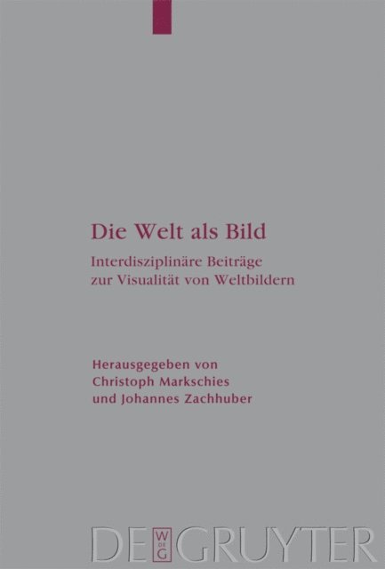 Johannes Zachhuber, Christoph Markschies - Die Welt als Bild, E-bok