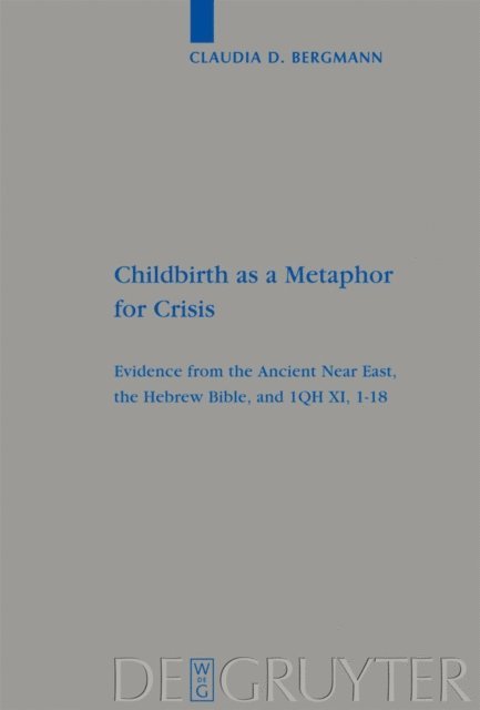 Claudia D. Bergmann - Childbirth as a Metaphor for Crisis, E-bok